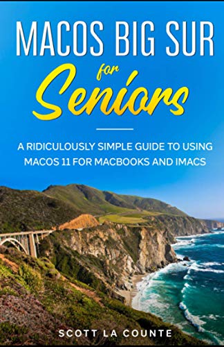 Beispielbild fr MacOS Big Sur For Seniors: A Ridiculously Simple Guide to Using MacOS 11 For MacBooks and iMacs zum Verkauf von Better World Books