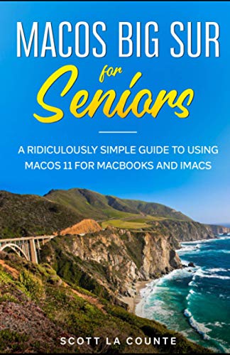 Imagen de archivo de MacOS Big Sur For Seniors: A Ridiculously Simple Guide to Using MacOS 11 For MacBooks and iMacs a la venta por medimops
