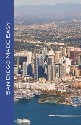 Stock image for San Diego Made Easy: Sights and shopping, hotels and restaurants, day trips and nightlife in "America's Finest City" for sale by Wonder Book
