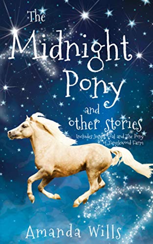 Stock image for The Midnight Pony and other stories: Includes Juno's Foal and The Pony of Tanglewood Farm for sale by MusicMagpie