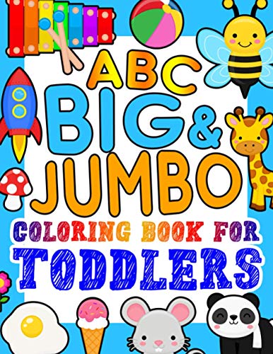 ABC BIG & JUMBO Coloring Book for Toddlers: An Alphabet Toddler Coloring  Book with Big, Large, and Simple Outline Picture Coloring Pages including  Animals, Fruits, Toys and more - Kid Press, Kingsley
