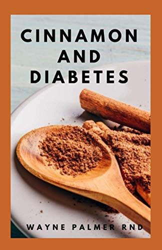 9798564267649: CINNAMON AND DIABETES: Basic Guide To Cinnamon And Diabetes For Staying Healthy And Feeling Good