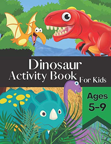 Stock-Bild f�r Dinosaur Activity Book for Kids Ages 5-9: Fun and Entertaining Puzzle Book Filled With Awesome Coloring Pages Mazes Word Search and More!