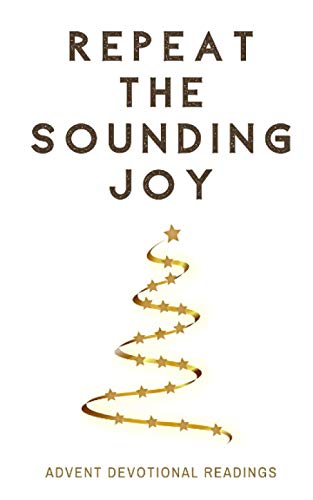 Immagine stock per Repeat The Sounding Joy: Advent Devotional Readings