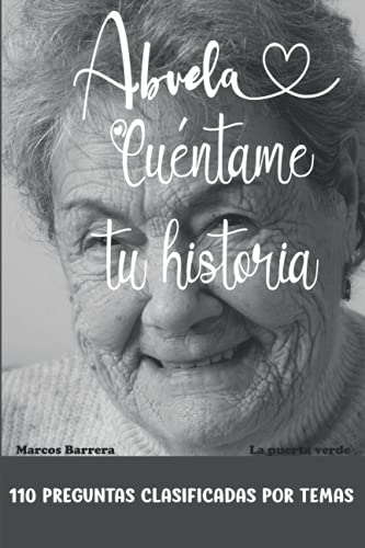 Imagen de stock para Abuela cu�ntame tu historia: 110 preguntas para averiguar la historia de tu abuela | Un libro para completar sobre la vida de tu abuela