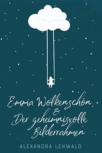 Stock image for Emma Wolkensch�n & Der geheimnisvolle Bilderrahmen (German Edition)