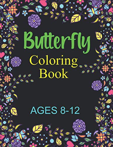 Beispielbild fr Butterfly Coloring Book Ages 8-12: Children's Coloring Book Featuring Adorable Butterflies with Beautiful Floral Patterns For Relieving Stress & Relax zum Verkauf von GreatBookPrices