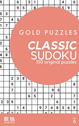 Stock image for Gold Puzzles Classic Sudoku Book 6: 150 brand new classic sudoku puzzles from easy to expert difficulty for adults, seniors, and clever kids | Large print | One per page