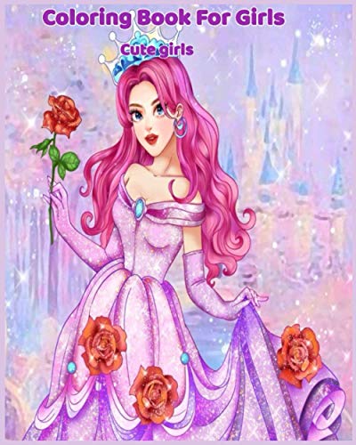 Stock image for COLORING BOOKS FOR GIRLS cute girls: Coloring & Activity Book Over 50 Beauty Coloring Pages For Girls, Kids and Teens birthday gift, 100 pages "8x10" for sale by GreatBookPrices