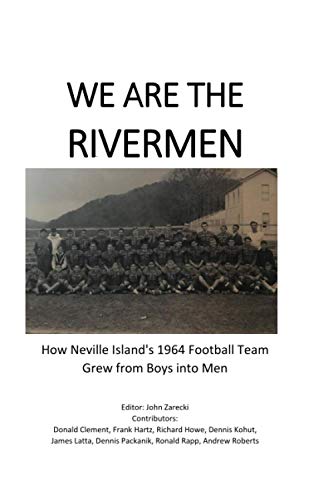 Beispielbild fr We are the Rivermen: How Neville Island's 1964 Football Team Grew from Boys into Men zum Verkauf von HPB-Emerald