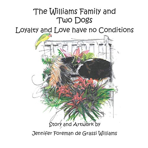 The Williams Family and Two Dogs: Loyalty and Love have no Conditions