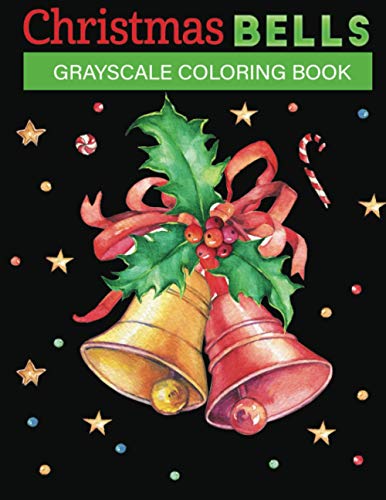 9798564956659: Christmas bells grayscale coloring book: 30+fun, Easy, and relaxing Holiday Grayscale Coloring Pages of Christmas Bells (Coloring Book for Relaxation)