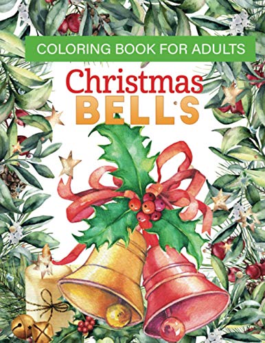 Stock image for coloring book for adults Christmas bells: 30+fun, Easy, and relaxing Holiday Grayscale Coloring Pages of Christmas Bells (Coloring Book for Relaxation) for sale by ALLBOOKS1