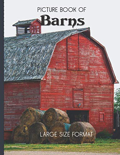 Imagen de archivo de Picture Book Of Barns Large Size Format: For Seniors with Dementia or Alzheimer's a la venta por GreatBookPrices