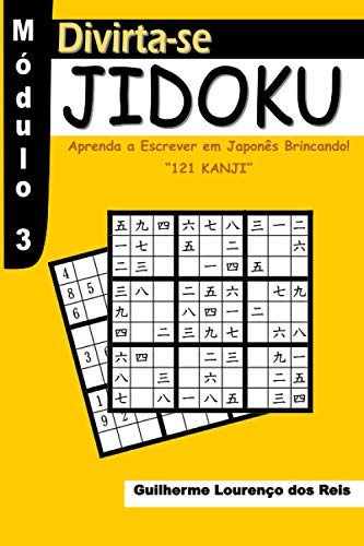 Stock image for Jidoku - Mdulo 3: Aprenda a Escrever em Japons Brincando! Kanji for sale by GreatBookPrices