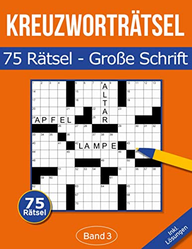 Stock image for 75 Kreuzwortrtsel - Groe Schrift: Kreuzwortrtselbuch mit groer Schrift fr Senioren & Erwachsene - Band 3 (Kreuzwortrtsel in groer Schrift) for sale by medimops