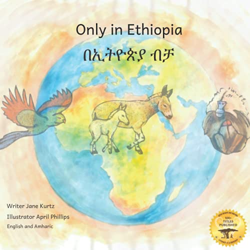Stock image for Only in Ethiopia : East Africa's Rarest Animals in Amharic and English for sale by Better World Books