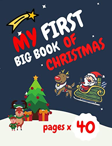 Stock image for My First Big Book of Christmas: Santa Claus, Elves, Christmas Tree, Ginger Bread and more beautiful coloring pages for your child Feel the magic! for sale by GreatBookPrices