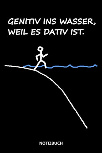 9798565725988: Genitiv Ins Wasser, Weil Es Dativ Ist. Notizbuch: Geschenk fr Deutschlehrer und Lehrer, Lustige Rechtschreibung Geschenkartikel fr die Schule, ... Schler und Schlerin fr das Fach Deutsch