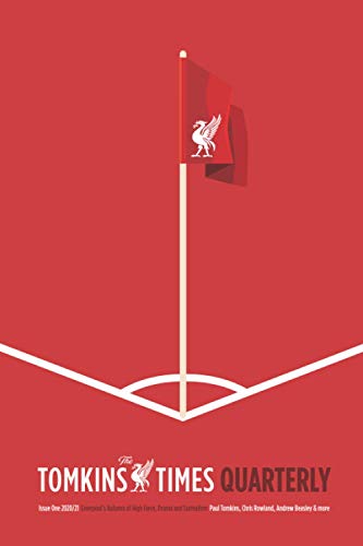 Stock image for The Tomkins Times Quarterly: Issue One - Liverpool FC's Autumn of High Farce, Drama and Surrealism for sale by Buchpark