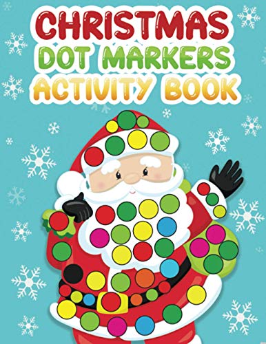 Stock image for Christmas dot markers activity book: Holiday Big Dot markers coloring activity book for Toddler, Preschool, Kindergarten. Perfect Christmas Gift for Kids Ages2+ for sale by ALLBOOKS1