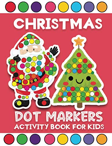 Stock image for christmas dot markers activity book for kids: Easy Holiday Big Dot markers coloring activity book for Toddler, Preschool, Kindergarten. Perfect Christ for sale by GreatBookPrices