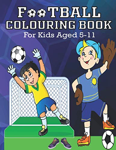 Stock image for FOOTBALL COLORING BOOK, For Kids Aged 5-11: Amazing Soccer Or Football Coloring Book for sale by Brit Books