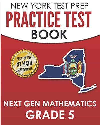 Stock image for NEW YORK TEST PREP Practice Test Book Next Gen Mathematics Grade 5: Covers the Next Generation Learning Standards for sale by GreatBookPrices