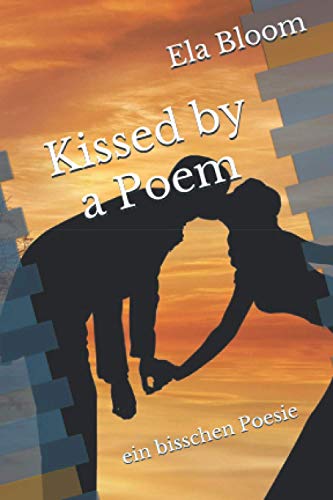 Beispielbild fr Kissed by a Poem: ein bisschen Poesie zum Verkauf von medimops