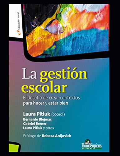 Imagen de archivo de La gestin escolar: El desafo de crear contextos para hacer y estar bien (Spanish Edition) a la venta por ALLBOOKS1