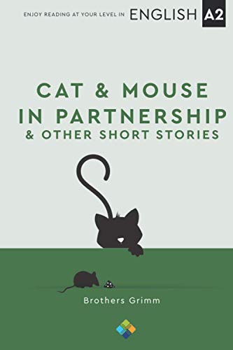 Stock image for Cat and Mouse in Partnership and Other Short Stories: (English A2+, A2 Key, Intermediate Mid) for sale by Red's Corner LLC