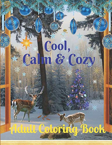 Beispielbild fr Cool, Calm & Cozy: Christmas Coloring Book for Adults Relaxation. Stress Relieving Coloring Pages. zum Verkauf von GreatBookPrices