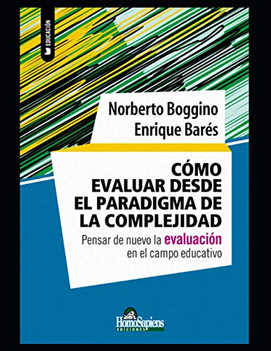 Stock image for Cmo evaluar desde el paradigma de la complejidad: Pensar de nuevo la evaluacin en el campo educativo (Spanish Edition) for sale by California Books