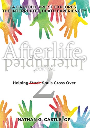 9798567110812: Afterlife, Interrupted Book Two: Helping Souls Cross Over