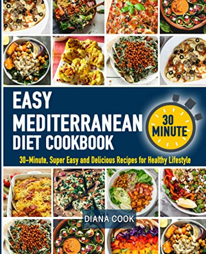 Beispielbild fr The Easy Mediterranean Diet Cookbook: 30-Minute, Super Easy and Delicious Recipes for Healthy Lifestyle zum Verkauf von GreatBookPrices