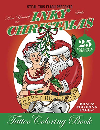 Stock image for Have Yourself An Inky Little Christmas Tattoo Coloring Book: Steal This Flash Presents for sale by ALLBOOKS1