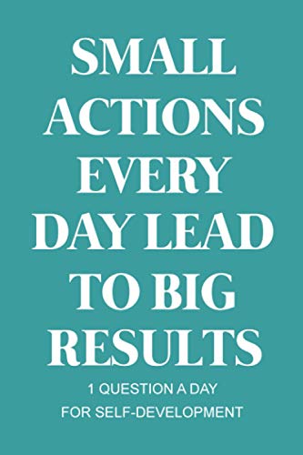 9798567467619: Small Actions Every Day Lead To Big Results: A Self-Improvement Guided Journal for Young Adults Prompt Journal for Promote Self-Development with Cute Beautiful Teal Color Cover Design