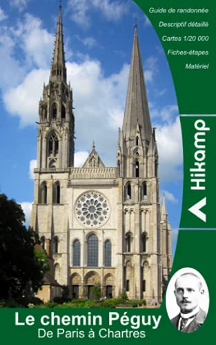 9798567501245: De Paris  Chartres par le chemin Pguy: Guide de randonne : itinraire, cartes, tapes, informations culturelles et touristiques