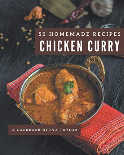 Stock image for 50 Homemade Chicken Curry Recipes: Explore Chicken Curry Cookbook NOW! for sale by GreatBookPrices