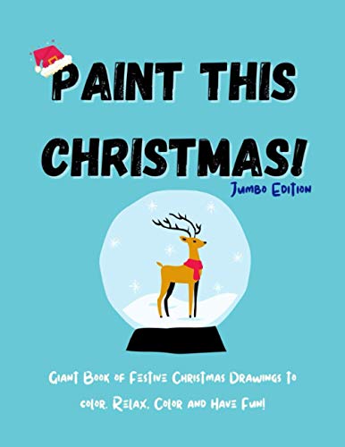 Stock image for Paint This Christmas! Jumbo Edition: ?Christmas Coloring Book For Seniors. Over 35 Christmas Pages to Color. Merry Christmas Coloring Book For . coloring book. Fun Relaxing Christmas Gift for sale by ALLBOOKS1