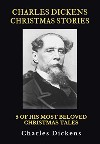 9798567989654: Charles Dickens Christmas Stories: A Treasury of 5 of Dickens' Beloved Christmas Tales | Includes The Cricket on the Hearth