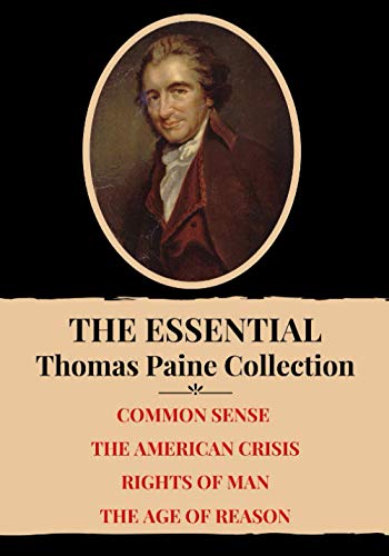 Imagen de archivo de The Essential Thomas Paine Collection: Common Sense | The American Crisis | Rights of Man | The Age of Reason a la venta por kelseyskorner