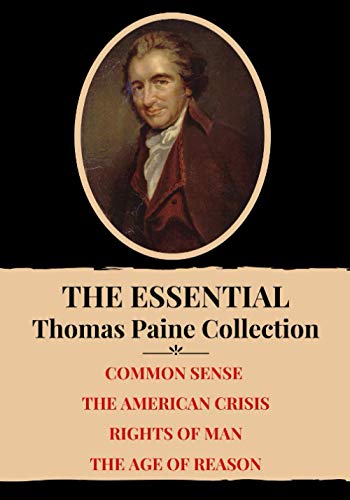 Stock image for The Essential Thomas Paine Collection: Common Sense | The American Crisis | Rights of Man | The Age of Reason for sale by kelseyskorner