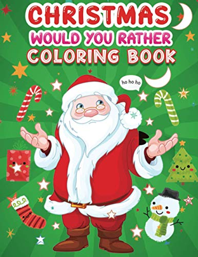 Stock image for Christmas would you rather coloring book: A Fun Holiday Coloring Activity Book for Kids, Perfect Christmas Gift for Kids ,Toddler, Preschool for sale by ALLBOOKS1
