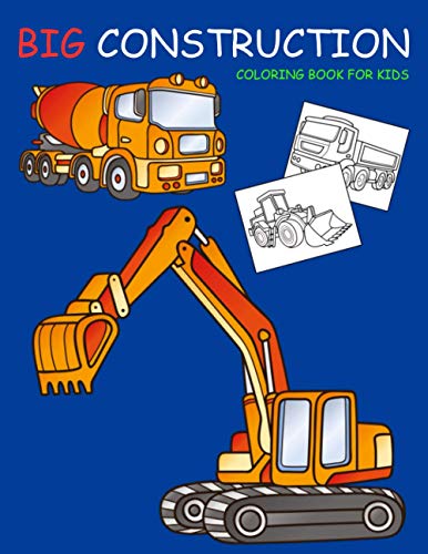 Stock image for Big Construction Coloring Book for Kids Amazing Excavator, Crane, Digger and Dump Truck Coloring Book for Kids Kids Coloring Book for sale by PBShop.store US