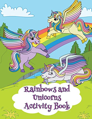 Beispielbild fr Rainbows and Unicorns Activity Book : 80 Activities for ages 4-8 with Coloring, Mazes, Dot-to-Dots, Word Searches and More! zum Verkauf von Ria Christie Collections