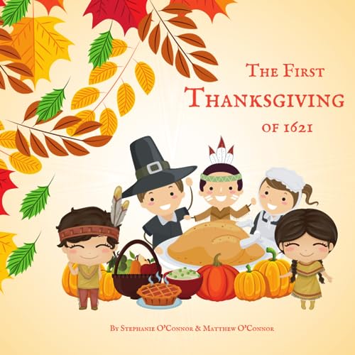 Stock image for The First Thanksgiving of 1621: First Thanksgiving Book for Preschoolers for sale by Red's Corner LLC