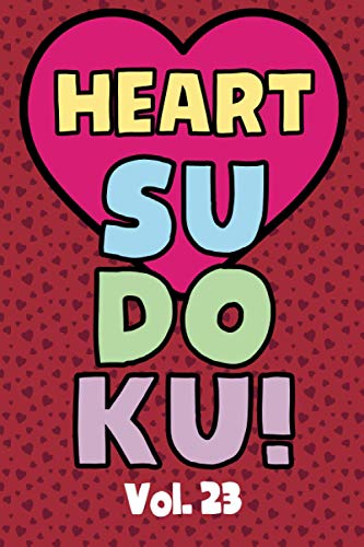 Beispielbild fr Heart Sudoku Vol. 23 : Play 9x9 Grid Heart Color Sudoku Easy Volume 1-40 Coloring Book Use Crayons Valentines Become A Sudoku Expert Paper Logic Games Become Smarter Brain Teaser Numbers Math Puzzle Genius All Ages Boys and Girls Kids to Adult Gifts zum Verkauf von AHA-BUCH GmbH