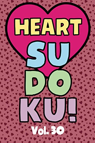 Beispielbild fr Heart Sudoku Vol. 30 : Play 9x9 Grid Heart Color Sudoku Easy Volume 1-40 Coloring Book Use Crayons Valentines Become A Sudoku Expert Paper Logic Games Become Smarter Brain Teaser Numbers Math Puzzle Genius All Ages Boys and Girls Kids to Adult Gifts zum Verkauf von AHA-BUCH GmbH