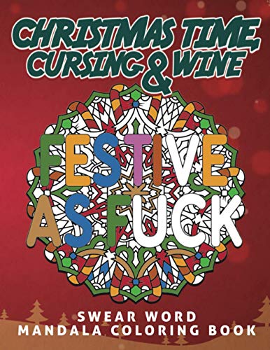 9798569545131: Christmas Time, Cursing & Wine: Motivational Christmas Swear  Word Coloring book for Adults - Beautiful Mandala